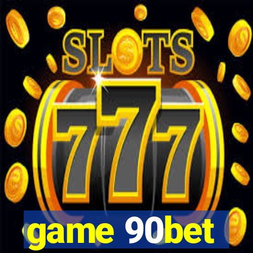 game 90bet